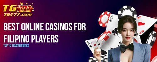 Best Online Casinos for Filipino Players: Top 10 Trusted Sites